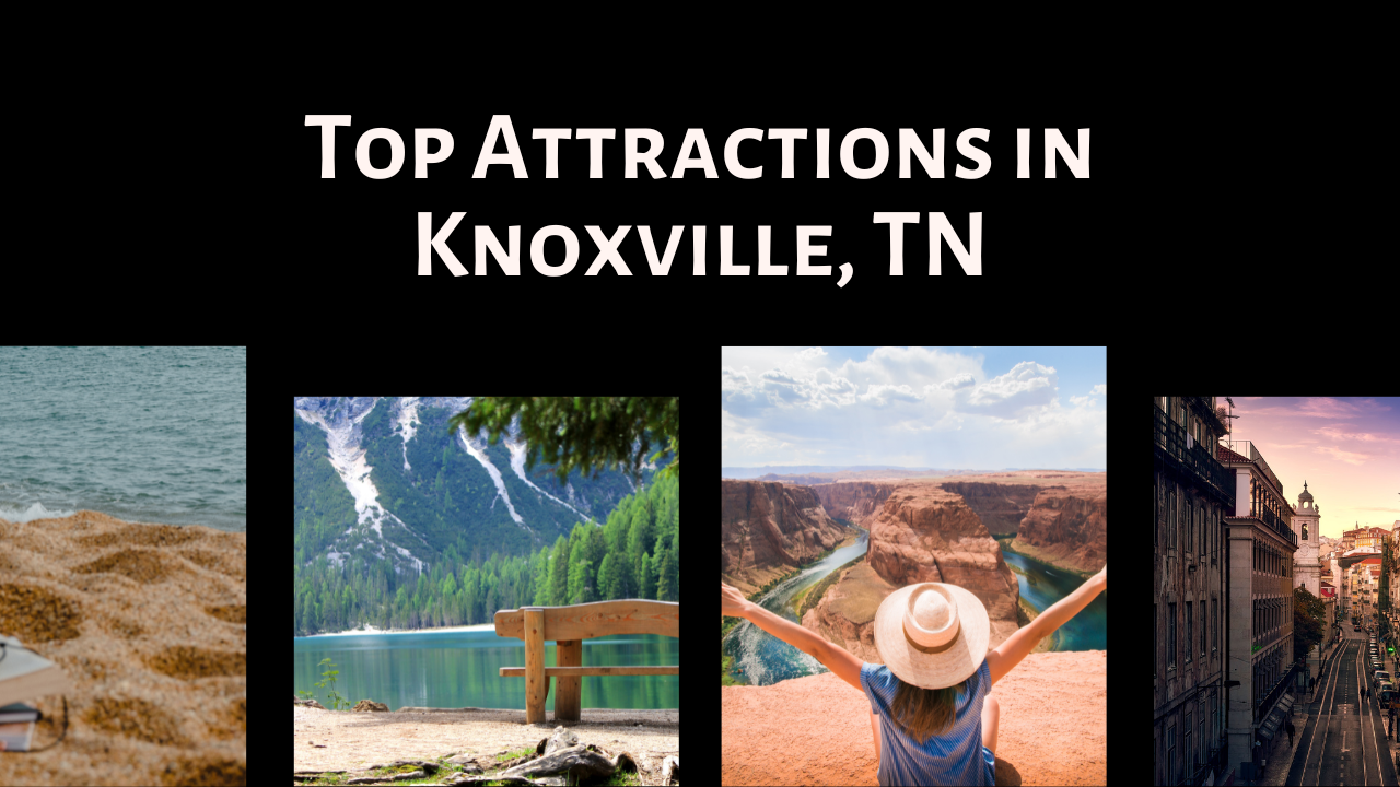 Top Attractions in Knoxville, TN